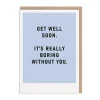 Ohh Deer Get Well Soon*Boring Without You Get Well Soon Card |