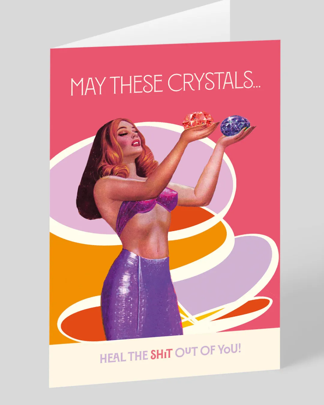 Offensive + Delightful Birthday|Thinking Of You*Crystals Heal The Shit Out Of You Greeting Card | Ohh Deer