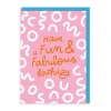 Mélanie Johnsson Birthday Cards*Fun And Fabulous Birthday Greeting Card