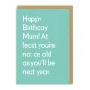 Twin Pines Birthday Cards*Happy Birthday Mum, Not As Old As Next Year Card | Ohh Deer