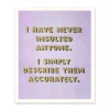 Ohh Deer Prints*Never Insulted Anyone Riso Print (12x10)