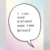 Ashkahn Birthday|Birthday Cards*Personalised Like More Than Beyonce Birthday Card | Ohh Deer