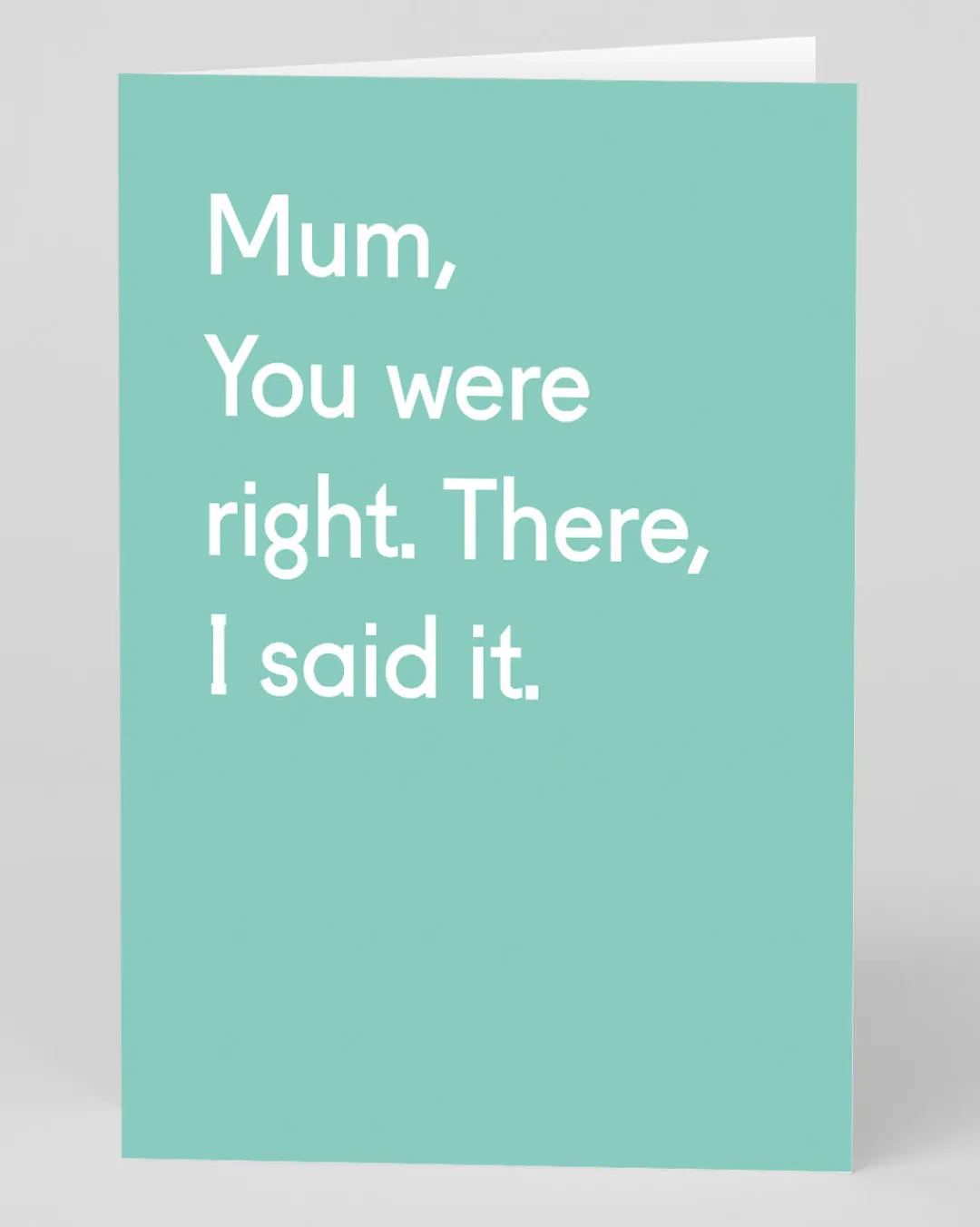 Twin Pines Mother's Day|Birthday*Personalised Mum, You Were Right. There, I Said It Greeting Card | Ohh Deer