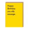 Twin Pines Birthday Cards*Silly Sausage Birthday Greeting Card